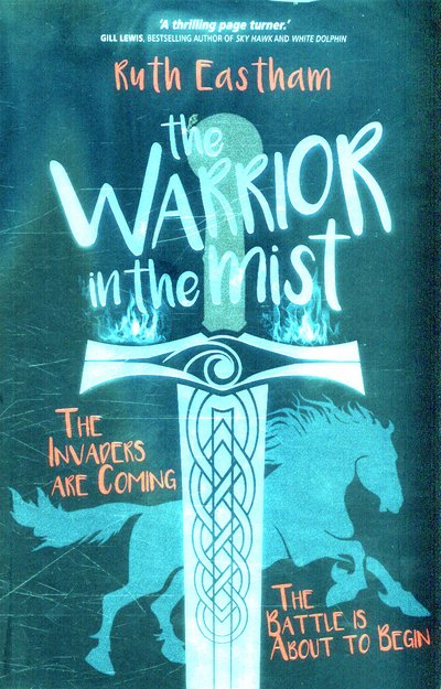 Cover for Ruth Eastham · The Warrior in the Mist: The invaders are coming. The battle is about to begin. (Paperback Book) (2017)