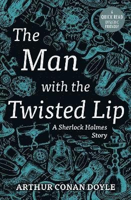 Cover for Arthur Conan Doyle · The Man with the Twisted Lip - Dyslexic Friendly Quick Read (Paperback Book) (2023)