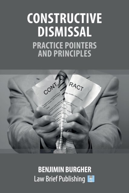 Cover for Benjimin Burgher · Constructive Dismissal - Practice Pointers and Principles (Paperback Book) (2020)