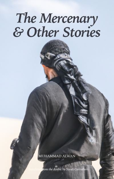 Cover for Muhammad Ali Alwan · The Mercenary &amp; Other Stories - Arabic translation (Pocketbok) (2024)