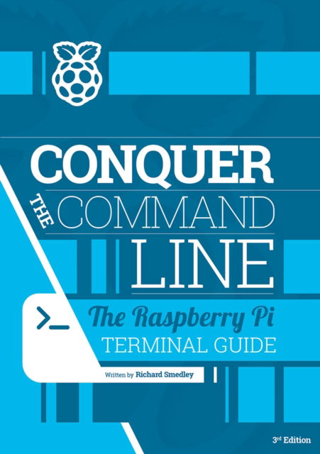 Cover for Richard Smedley · Conquer the command line: The Raspberry Pi terminal guide (Paperback Bog) [3 Revised edition] (2025)