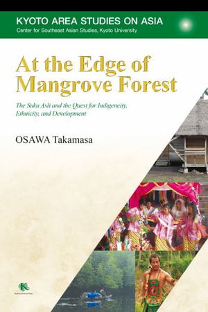 Cover for Takamasa Osawa · At the Edge of Mangrove Forest: The Suku Asli and the Quest for Indigeneity, Ethnicity, and Development - Kyoto Area Studies on Asia (Hardcover Book) (2022)