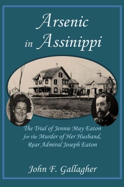 Arsenic in Assinippi - John F. Gallagher - Książki - Riverhaven Books - 9781937588380 - 10 września 2014