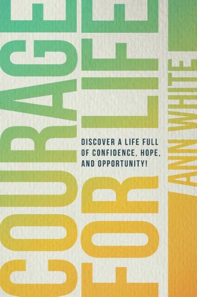 Cover for Ann White · Courage For Life (Pocketbok) (2018)