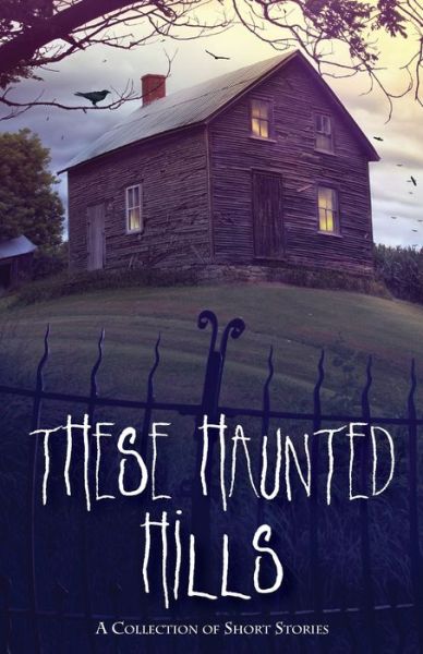 Cover for Jan Howery · These Haunted Hills (Paperback Book) (2017)