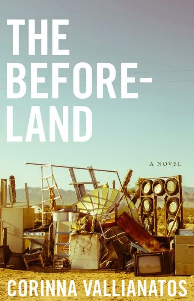 Cover for Corinna Vallianatos · The Beforeland – A Novel (Paperback Book) (2020)