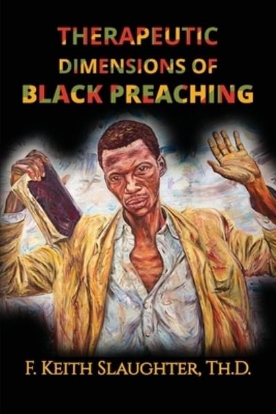 Cover for F Keith Slaughter Th D · Therapeutic Dimensions of Black Preaching (Paperback Bog) (2019)