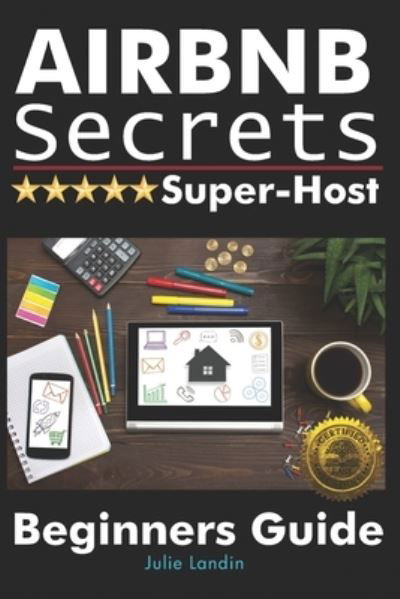 Cover for Julie Landin · Airbnb Secrets Super-Host : Beginners Guide (Paperback Book) (2018)