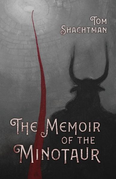 Cover for Tom Shachtman · The Memoir of the Minotaur (Pocketbok) (2020)