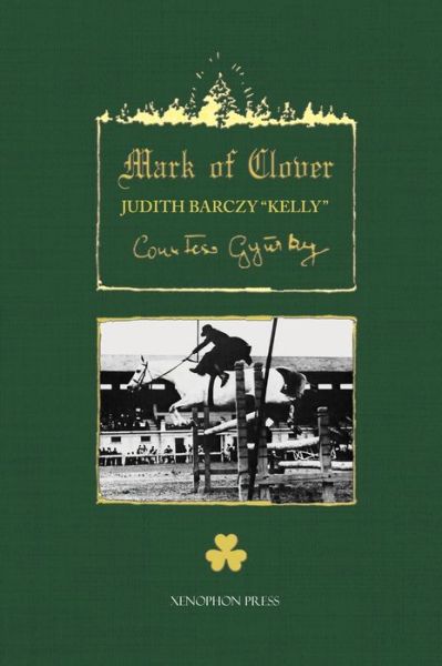 Cover for Judith Barczy Kelly · The Mark of Clover: Stories of Hungarian Horses (Hardcover bog) (2022)