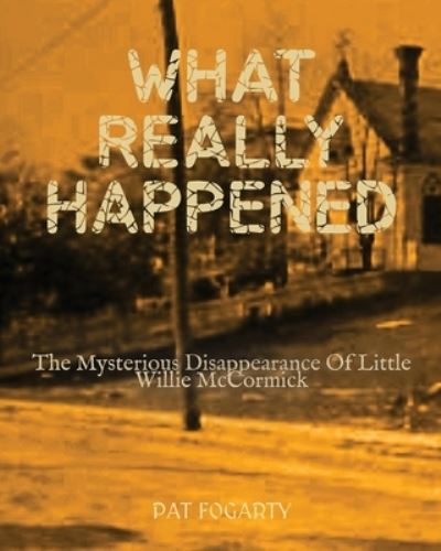 Cover for Pat Fogarty · What Really Happened (Book) (2022)