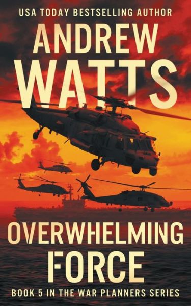 Cover for Andrew Watts · Overwhelming Force (Book) (2019)