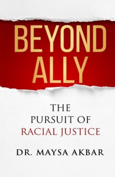 Cover for Maysa Akbar · Beyond Ally: The Pursuit of Racial Justice (Paperback Book) (2020)