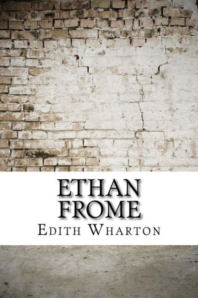 Ethan Frome - Edith Wharton - Bøker - CreateSpace Independent Publishing Platf - 9781974473380 - 14. august 2017