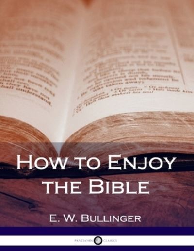 Cover for E W Bullinger · How to Enjoy the Bible (Paperback Book) (2017)