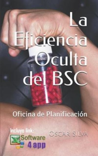 Cover for Oscar Silva · La Eficiencia Oculta del BSC (Paperback Book) (2017)