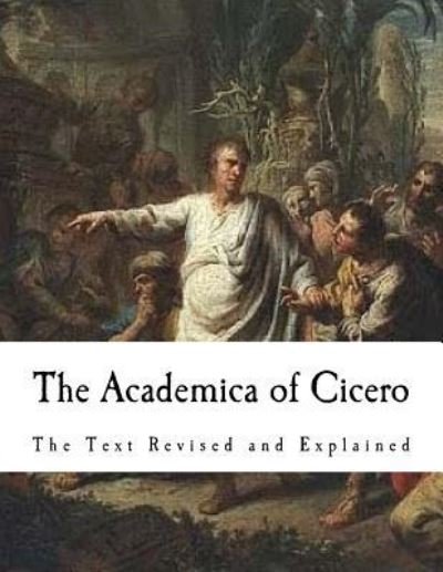 Cover for Marcus Tullius Cicero · The Academica of Cicero (Taschenbuch) (2017)