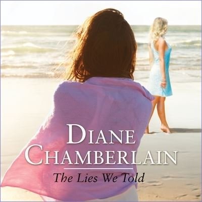 Cover for Diane Chamberlain · The Lies We Told Lib/E (CD) (2016)