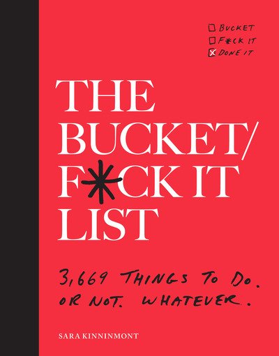 Cover for Sara Kinninmont · The Bucket / F*ck it List: 3,669 Things to Do. Or Not. Whatever. (Bok) (2019)
