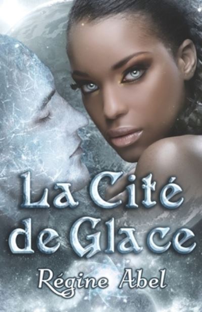 Cover for Regine Abel · La Cite de Glace (Paperback Book) (2020)