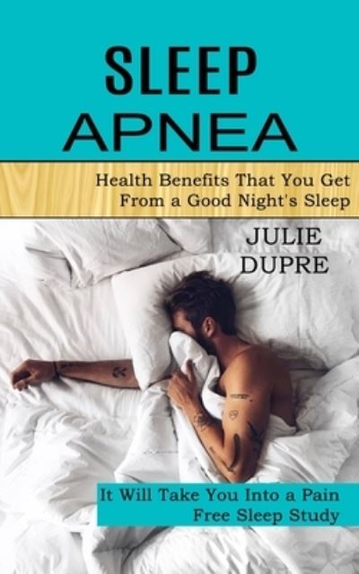 Sleep Apnea - Julie Dupre - Books - Tomas Edwards - 9781990268380 - February 14, 2021