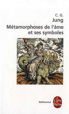 Cover for C. G. Jung · Les Metamorphoses De L Ame et Ses Symboles (Ldp References) (French Edition) (Pocketbok) [French edition] (2009)