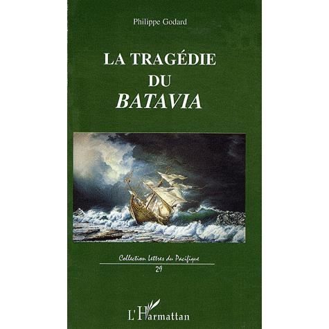 Cover for Philippe Godard · La tragédie du Batavia (Paperback Book) (2020)
