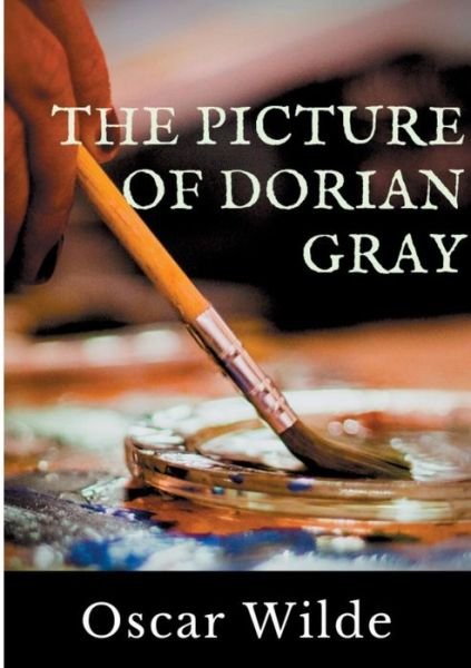 Cover for Oscar Wilde · The Picture of Dorian Gray: A Gothic and philosophical novel by Oscar Wilde (Paperback Book) (2019)