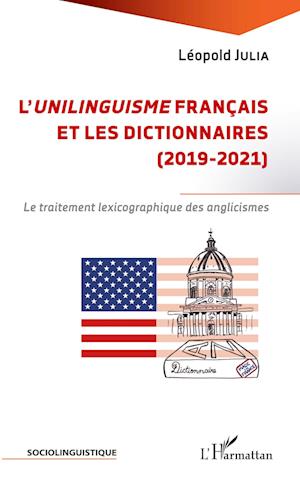 Cover for Léopold Julia · L'unilinguisme français et les dictionnaires (2019-2021) (Paperback Book) (2020)
