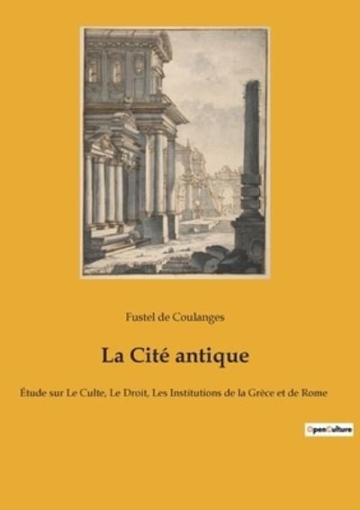 Cover for Fustel De Coulanges · La Cite antique (Taschenbuch) (2022)