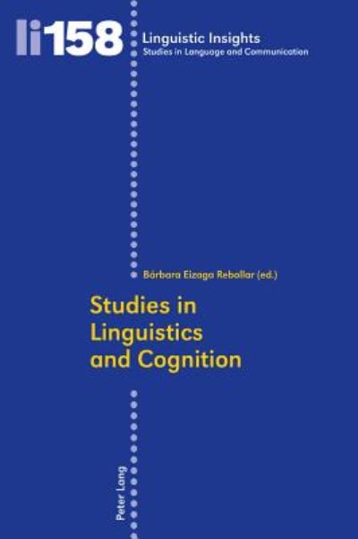 Studies in Linguistics and Cognition - Linguistic Insights - - Books - Peter Lang AG, Internationaler Verlag de - 9783034311380 - April 10, 2012