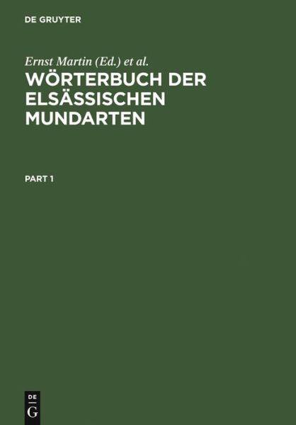 Cover for Woerterbuch Der Elsassischen Mundarten (Hardcover Book) [Nachdr. Der Ausg. 1899/1907. Reprint 2012 edition] (1974)