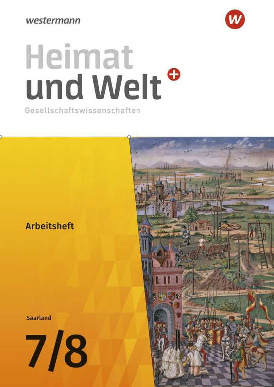 Cover for Westermann Schulbuch · Heimat und Welt Plus Gesellschaftswissenschaften 7 / 8. Arbeitsheft. Für das Saarland (Pamflet) (2021)