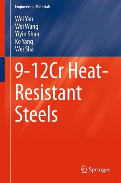 Cover for Wei Yan · 9-12Cr Heat-Resistant Steels - Engineering Materials (Hardcover Book) [2015 edition] (2015)