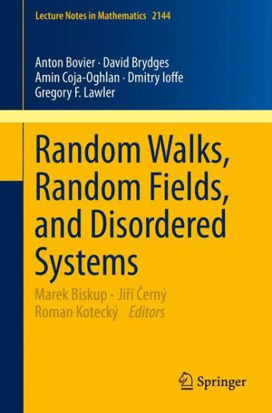 Cover for Anton Bovier · Random Walks, Random Fields, and Disordered Systems - Lecture Notes in Mathematics (Paperback Book) [1st ed. 2015 edition] (2015)