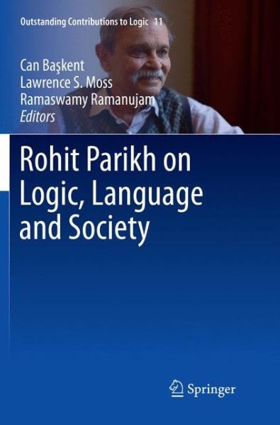 Rohit Parikh on Logic, Language and Society - Outstanding Contributions to Logic - - Bøger - Springer International Publishing AG - 9783319838380 - 20. juli 2018
