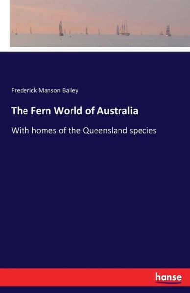 The Fern World of Australia - Bailey - Livros -  - 9783337319380 - 16 de julho de 2020