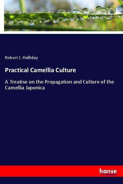 Cover for Halliday · Practical Camellia Culture (Book)