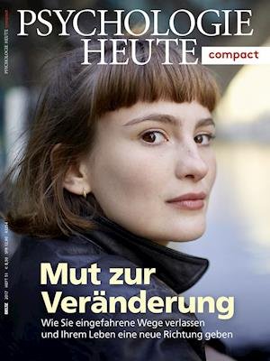 Cover for Julius Beltz GmbH · Psychologie Heute Compact 51: Mut zur Veränderung (Paperback Book) (2017)