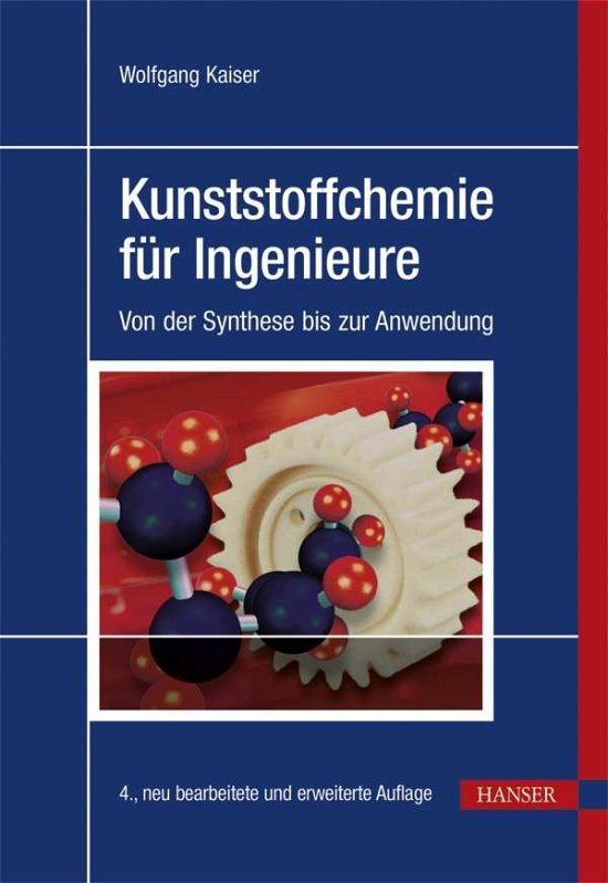 Kunststoffchemie fur Ing. 4.A. - Kaiser - Bøger - Carl Hanser Verlag GmbH & Co - 9783446446380 - 30. november 2015