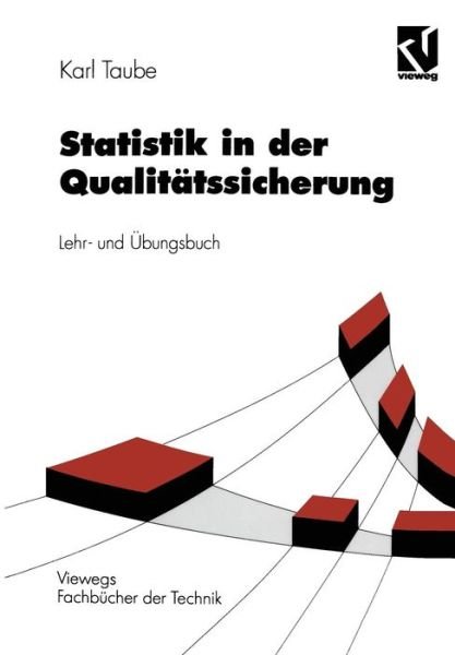 Cover for Taube, Karl (University of California at Riverside) · Statistik in Der Qualitatssicherung: Lehr- Und Ubungsbuch - Viewegs Fachbucher Der Technik (Paperback Book) [German, 1996 edition] (1996)