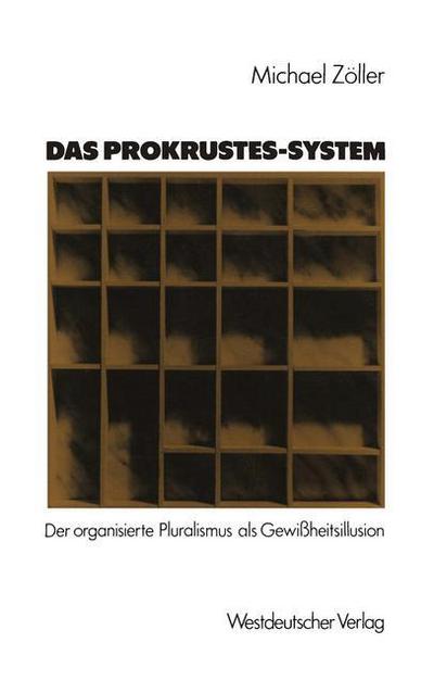 Cover for Michael Zoeller · Das Prokrustes-System: Der Organisierte Pluralismus ALS Gewissheitsillusion (Paperback Book) [1988 edition] (1988)