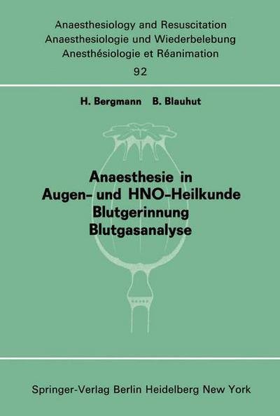 Cover for H Bergmann · Anaesthesie in Augen- Und Hno-heilkunde Blutgerinnung Blutgasanalyse - Anaesthesiologie Und Intensivmedizin / Anaesthesiology and Intensive Care Medicine (Pocketbok) (1975)