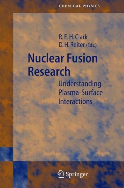 Cover for R E H Clark · Nuclear Fusion Research: Understanding Plasma-Surface Interactions - Springer Series in Chemical Physics (Hardcover Book) [2005 edition] (2005)
