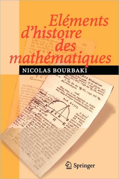 Cover for N Bourbaki · Elements D'Histoire DES Mathematiques (Taschenbuch) [Reimpression inchangee de l'edition de 1984 edition] (2006)