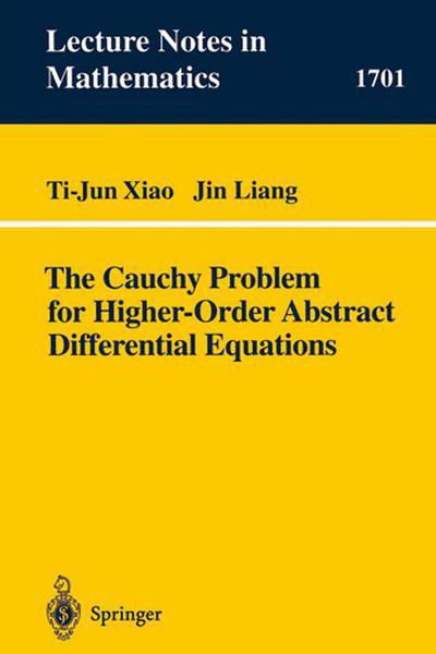 Cover for Ti-jun Xiao · The Cauchy Problem for Higher-order Abstract Differential Equations - Lecture Notes in Mathematics (Paperback Book) (1998)