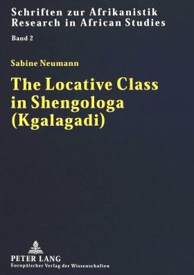 Cover for Sabine Neumann · Locative Class in Shengologa (Kgalagadi) - Schriften Zur Afrikanistik - Research in African Studies (Paperback Book) (1999)