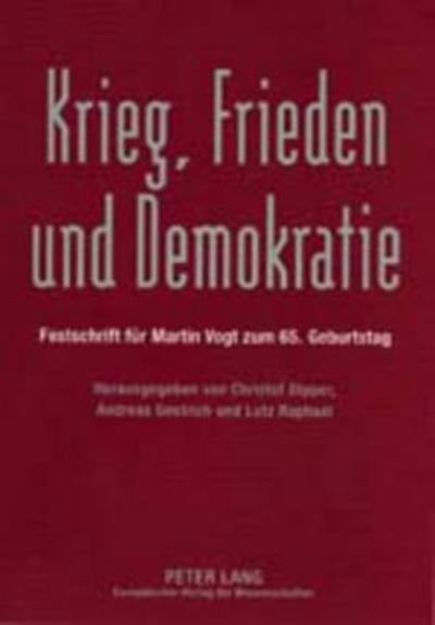 Cover for Krieg, Frieden Und Demokratie: Festschrift Fuer Martin Vogt Zum 65. Geburtstag (Hardcover Book) (2001)