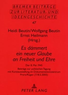 Cover for «Es daemmert ein neuer Glaube an Freiheit und Ehre»: Der 8. Mai 1945- Beitraege zur politischen Tagung mit Kunstausstellung im Dokumentationszentrum Prora / Ruegen (7./8.5.2005) (Paperback Book) (2006)