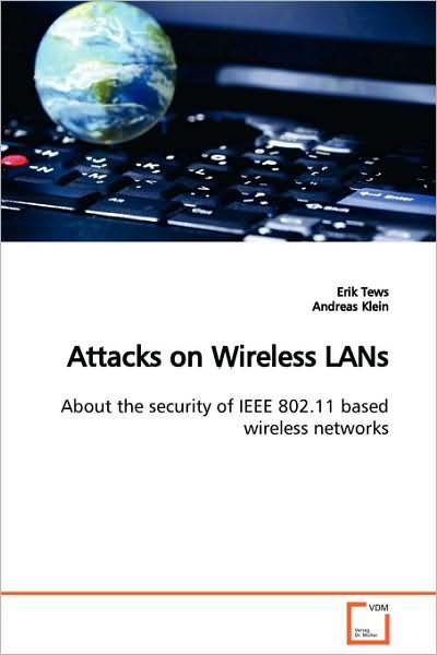 Cover for Andreas Klein · Attacks on Wireless Lans: About the Security of Ieee 802.11 Based Wireless Networks (Taschenbuch) (2008)